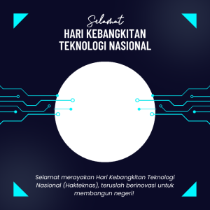 Selamat Hari Kebangkitan Teknologi Nasional