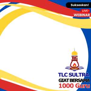 Webinar Series TLC Sultra - Giat Bersama 1000 Guru
