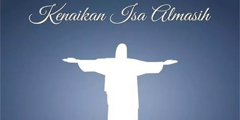 Kenaikan Isa Almasih 2026 Bukan Sekadar Libur! Ini Makna Mendalam yang Jarang Disadari Banyak Orang